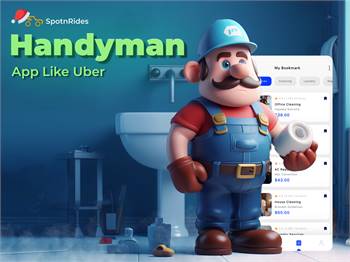 Grow Your Handyman Service with SpotnRides' Uber-Like Handyman App Development